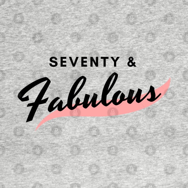 Seventy and Fabulous by LifeSimpliCity